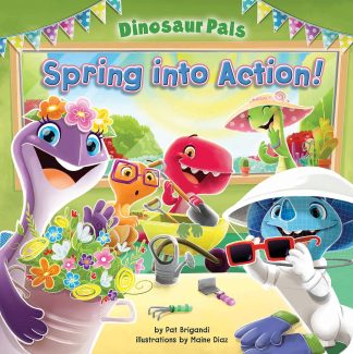 Dinosaur Pals: Spring into Action Hardcover