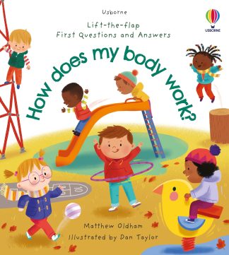 Usborne Lift the Flap first question and answers about How our Body works board book
