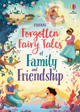 Usborne Fogotten Fairy Tales of family and friendship hardcover