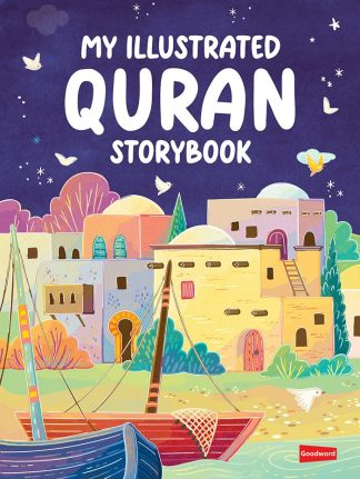 My Illustrated Quran Story Book By Goodword