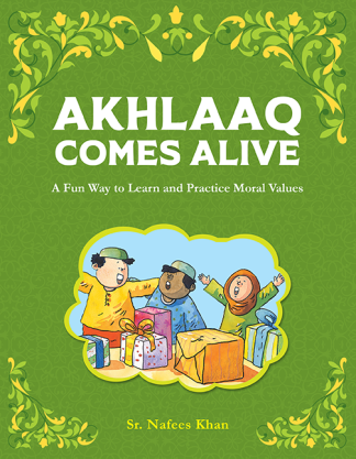 Akhlaaq Comes Alive by Goodword