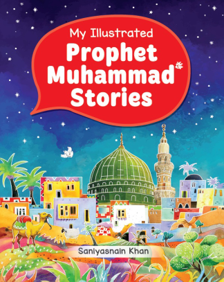 My Illustated Prophet Muhammad Stories by Goodword