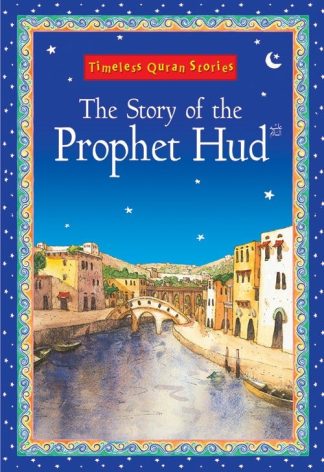 The Story of the Prophet Hud by Goodword