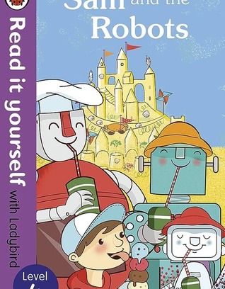 Sam and the Robots - Ladybird Read It Yourself Level 4