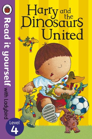 Harry and the Dinosaurs United - Ladybird Read It Yourself Level 4